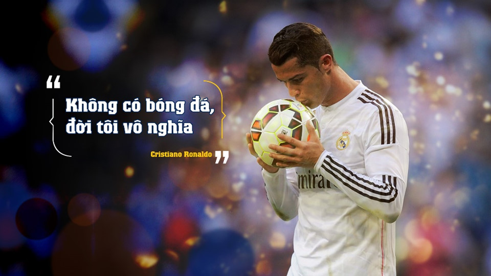 10 câu nói đầy cảm hứng của Cristiano Ronaldo khiến tất cả nể phục