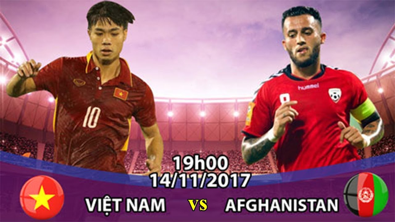 Việt Nam vs Afghanistan, 19h00 ngày 14/11: Chỉ cần 1 trận hòa!