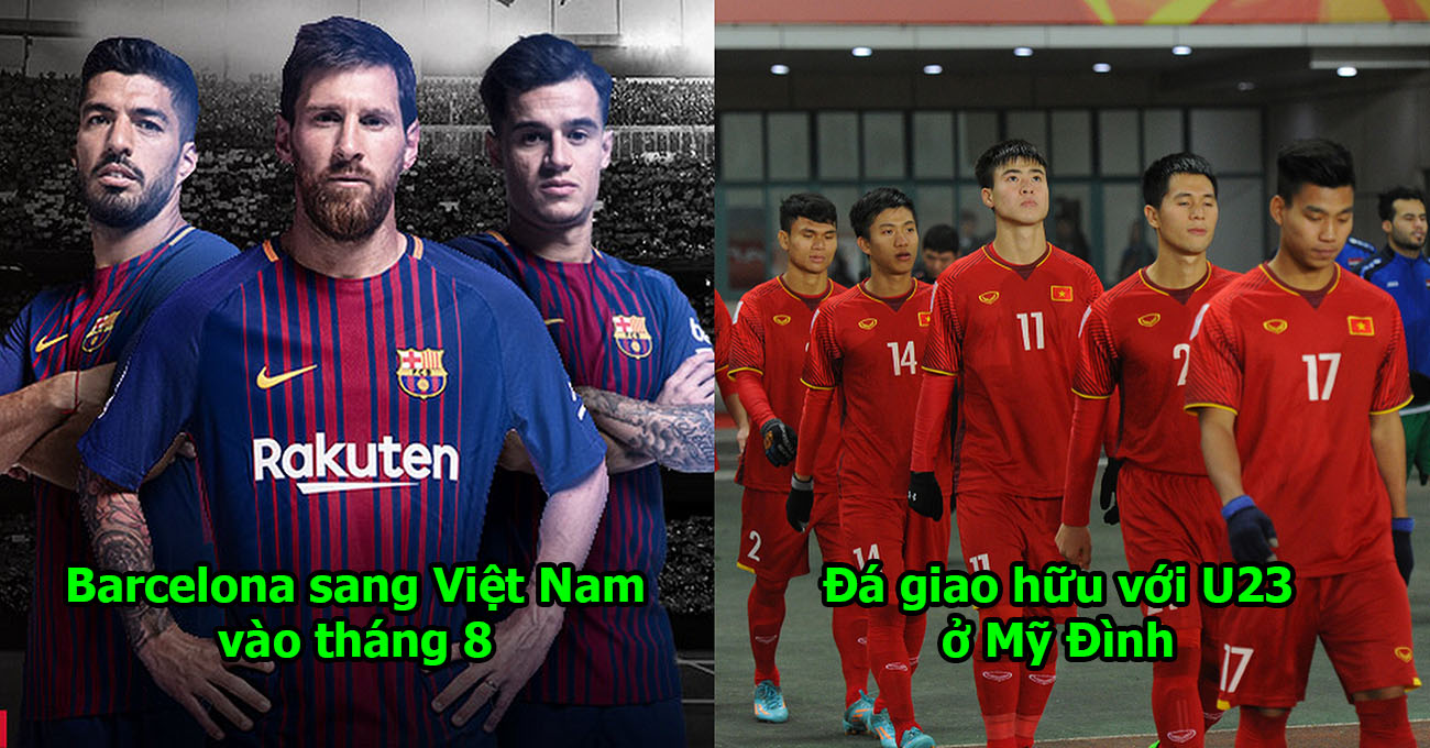 NÓNG: Quyết giành HCV Asiad, U23 Việt Nam bất ngờ mời Barcelona làm quân xanh