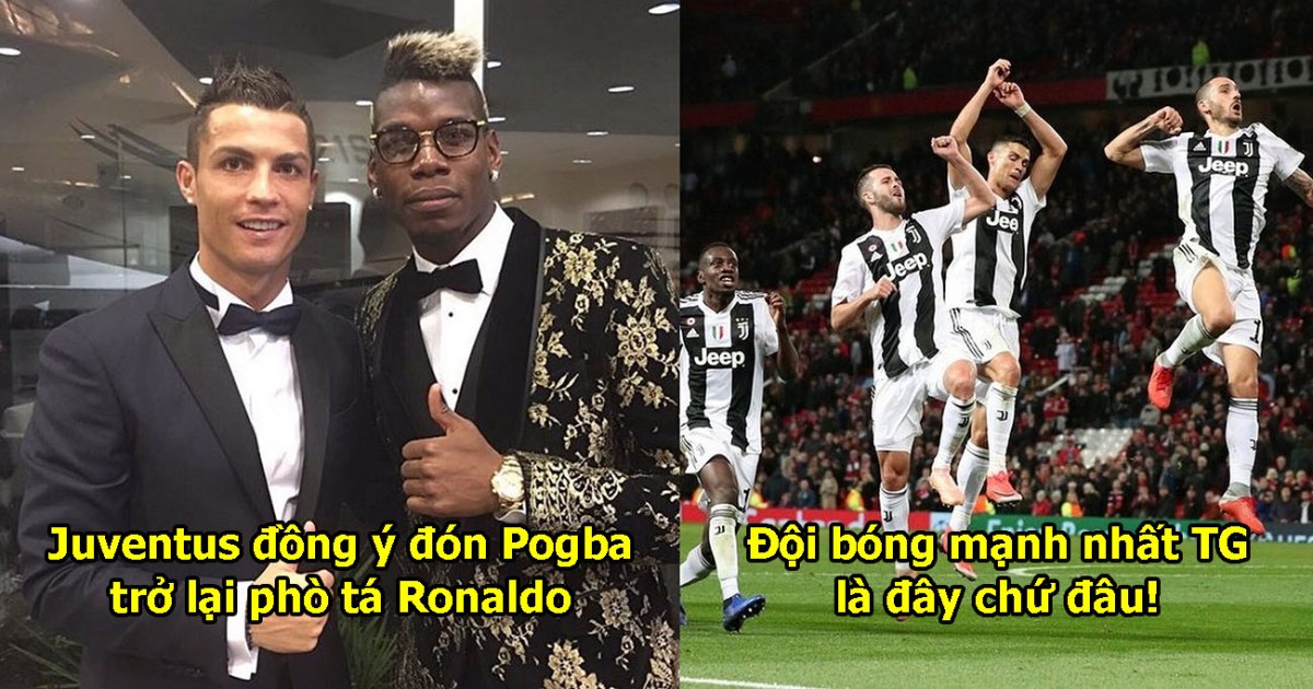 Nhờ điều khoản đặc biệt này, MU không thể cản Juve đón Pogba về phò tá Ronaldo, đội bóng mạnh nhất vũ trụ là đây chứ đâu!