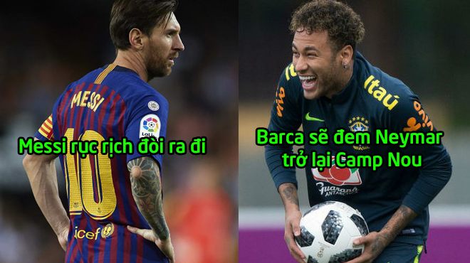 Rung chuyển SIÊU B.O.M TẤN: Messi rục rịch đòi đi, Barca đánh liều vì Neymar