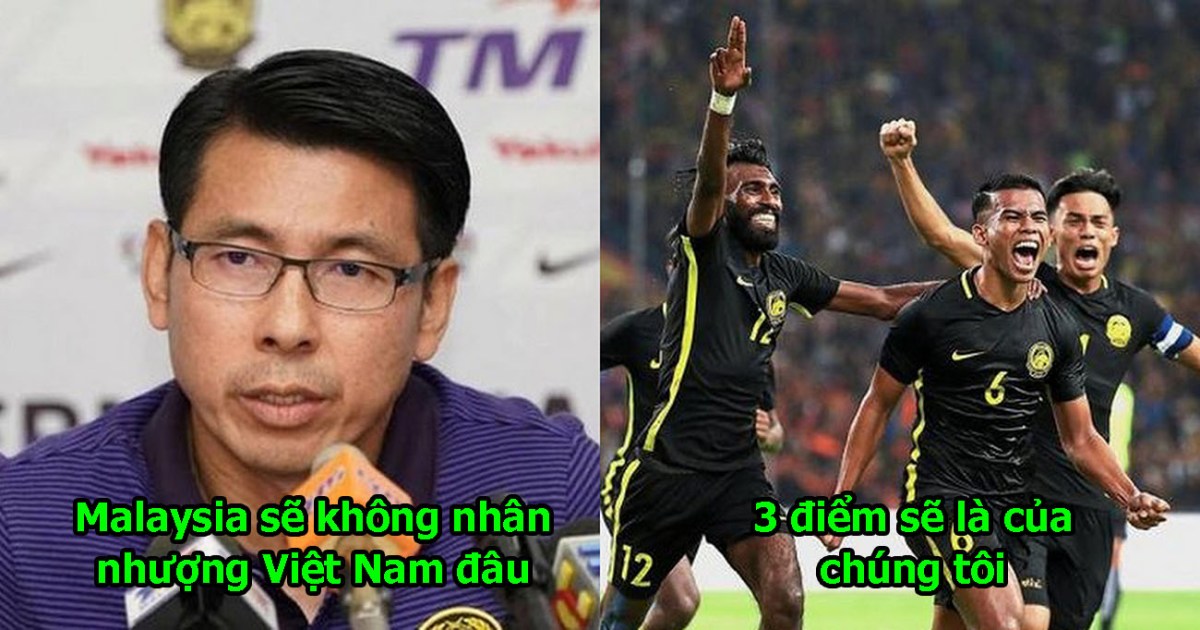 HLV Malaysia mạnh miệng đắc chí: “Chúng tôi sẽ chơi tấn công và rời Mỹ Đình với 3 điểm”