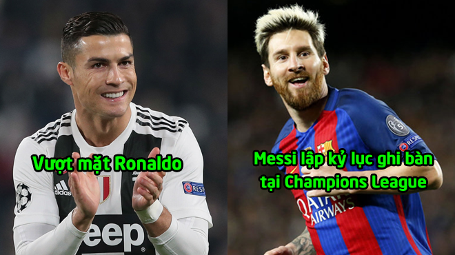 Messi CHÍNH THỨC vượt mặt Ronaldo, lập kỷ lục ghi bàn ở Champions League khiến cả TG phải ngả mũ thán phục