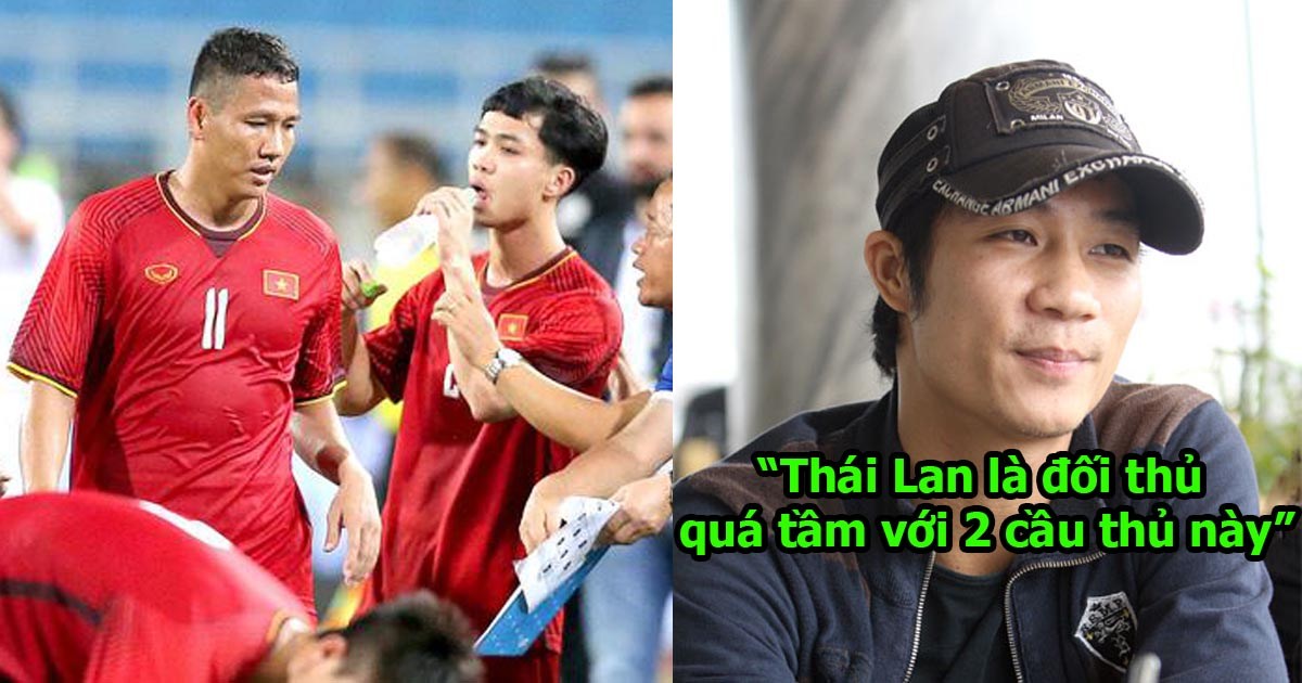 Cựu siêu sao Quốc Vượng: Nếu đấu với Thái Lan mà xếp 2 cầu thủ này ra sân thì chỉ có thua