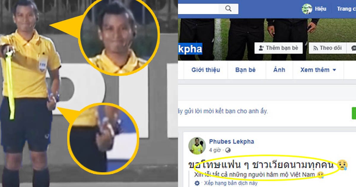 Sợ thụt quần với độ hung hãn của CĐV Việt Nam, trọng tài Thái Lan hối hận xin lỗi trên facebook cá nhân