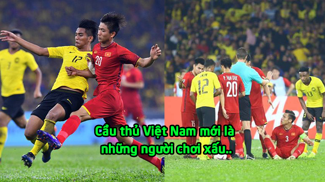 CĐV Malaysia: “Cầu thủ Việt Nam chơi xấu hơn chúng tôi, đã thế còn hay ăn vạ”