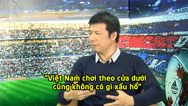 BLV Quang Huy nhận định: “Việt Nam chơi theo cửa dưới cũng không có gì xấu hổ”