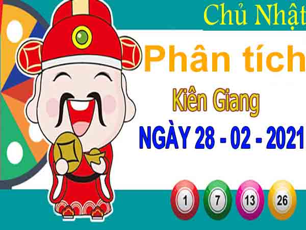 Phân tích XSKG ngày 28/2/2021 – Phân tích KQXS Kiên Giang chủ nhật