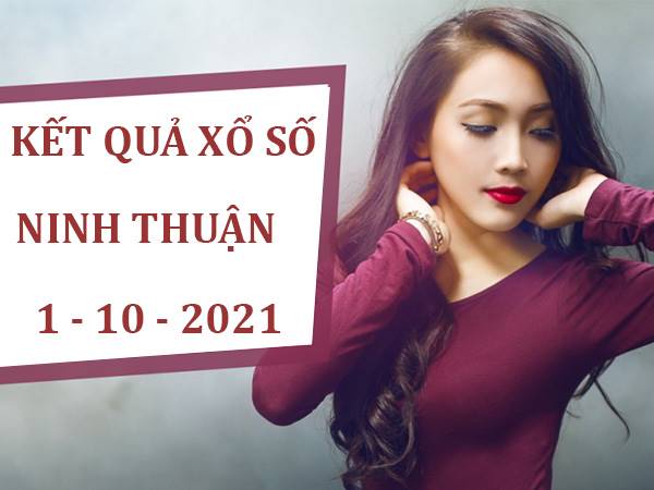 Phân tích xổ số Ninh Thuận ngày 1/10/2021 thứ 6