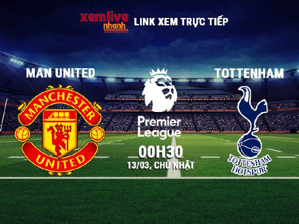 Soi kèo Man United vs Tottenham Hotspur, 0h30 ngày 13/03/2022 từ các chuyên gia