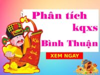 Phân tích kqxs Bình Thuận ngày 26/5/2022 hôm nay