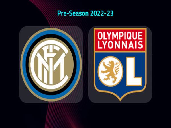 Nhận định kết quả Inter Milan vs Lyon, 01h30 ngày 31/7
