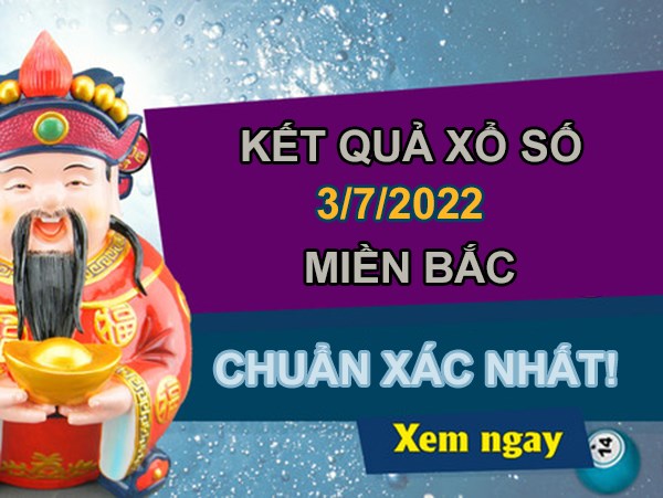 Phân tích XSMB 3/7/2022 chốt KQXS VIP chủ nhật