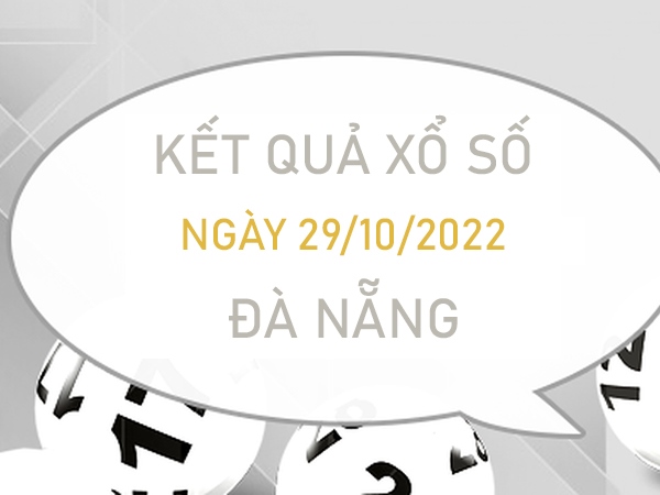 Phân tích XSDNG 29/10/2022 dự đoán soi cầu bao lô chuẩn