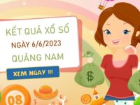 Phân tích XSQNM 6/6/2023 chốt cặp số đẹp Quảng Nam