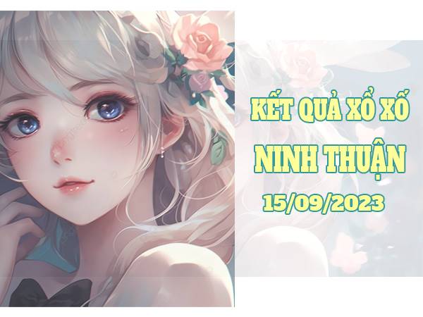 Phân tích KQSX Ninh Thuận ngày 15/9/2023 dự đoán loto thứ 6