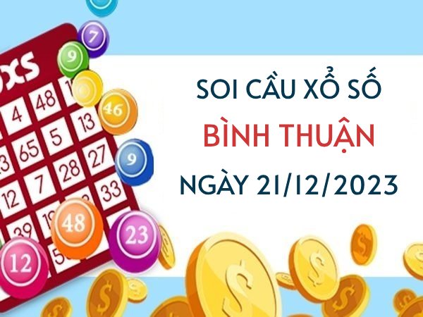 thống kê lô VIP xổ số Bình Thuận ngày 21/12/2023 hôm nay thứ 5