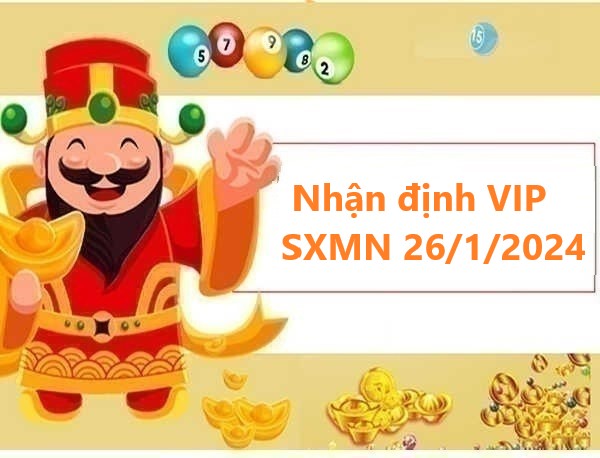 Nhận định VIP SXMN 26/1/2024