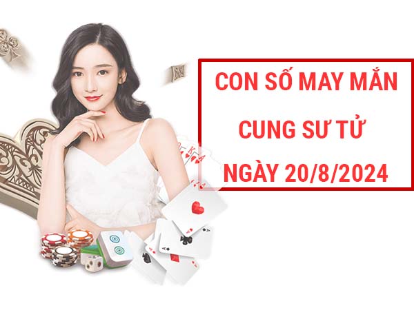 Đâu là con số may mắn cung Sư Tử ngày 20/8/2024