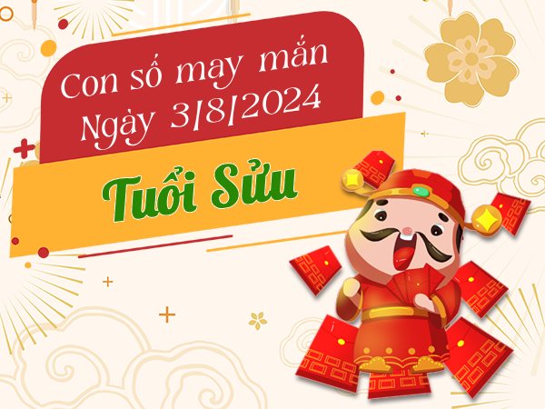 Phân tích con số may mắn tuổi Sửu hôm nay ngày 3/8/2024