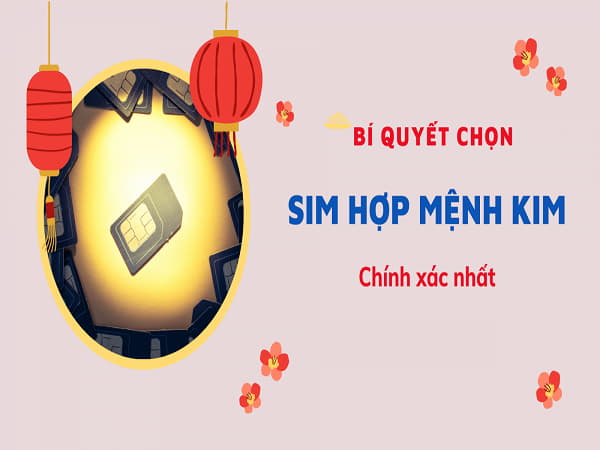 Sim phong thủy hợp mệnh Kim cần tránh các con số khắc mệnh
