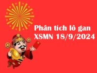 Phân tích lô gan KQXSMN 18/9/2024 thứ 4