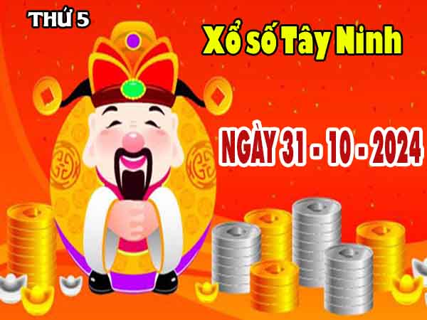 Phân tích XSTN ngày 31/10/2024 – Phân tích xổ số Tây Ninh thứ 5