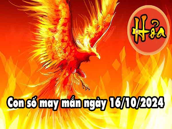 Phân tích con số may mắn người mệnh Hỏa ngày 16/10/2024 thứ 4 hôm nay