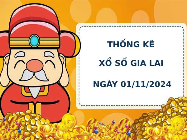 Phân tích XSGL ngày 1/11/2024 hôm nay thứ 6 dễ ăn