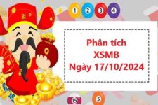 Phân tích KQXSMB 17/10/2024 siêu chuẩn xác nhất hôm nay