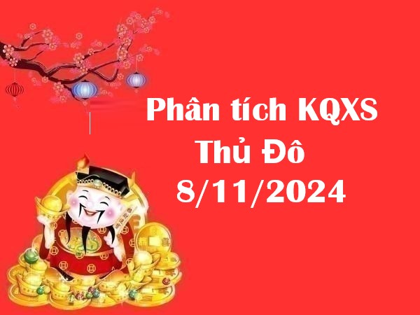 Phân tích KQXS Thủ Đô 8/11/2024 hôm nay