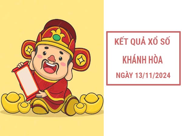 Phân tích xổ số Khánh Hòa ngày 13/11/2024 thứ 4